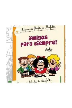 MAFALDA. AMIGOS PARA SIEMPRE