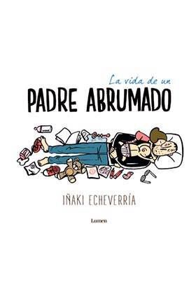 LA VIDA DE UN PADRE ABRUMADO