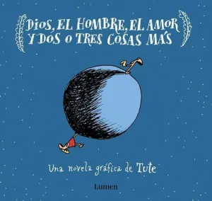DIOS EL HOMBRE EL AMOR Y DOS O TRES COSAS MAS