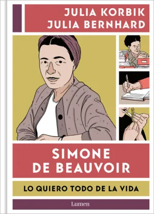 SIMONE DE BEAUVOIR. LO QUIERO TODO DE LA VIDA SIMONE DE BEAUVOIR. LO QUIERO TODO DE LA VIDA