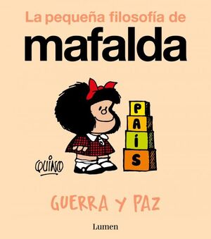 LA PEQUEÑA FILOSOFÍA DE MAFALDA. GUERRA Y PAZ