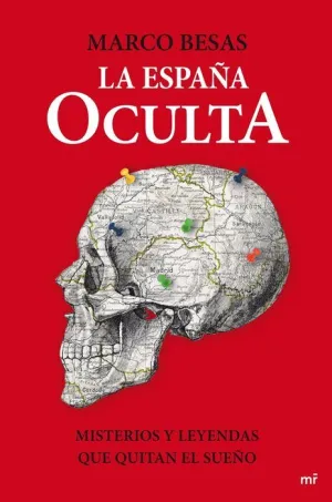 LA ESPAÑA OCULTA: MISTERIOS Y LEYENDAS DESCONOCIDAS QUE QUITAN EL SUEÑO