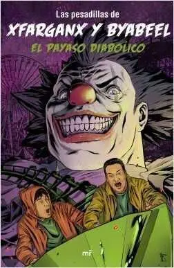 LAS PESADILLAS DE XFARGANX Y BYABEEL. EL PAYASO DIABOLICO