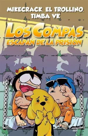 LOS COMPAS ESCAPAN DE LA PRISION LOS COMPAS ESCAPAN DE LA PRISION