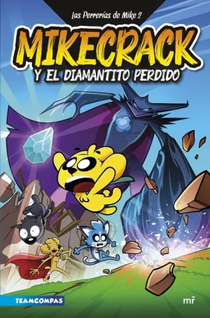 LAS PERRERÍAS DE MIKE #02. MIKECRACK Y EL DIAMANTITO PERDIDO