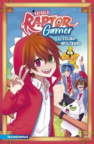 ESCUELA RAPTORGAMER #01. EL FELINO INFILTRADO ESCUELA RAPTORGAMER #01. EL FELINO INFILTRADO