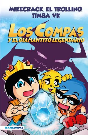 LOS COMPAS #01. LOS COMPAS Y EL DIAMANTITO LEGENDARIO