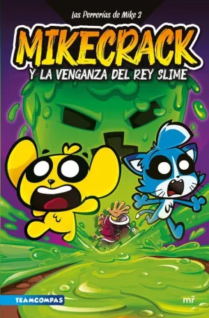 LAS PERRERÍAS DE MIKE #03. MIKECRACK Y LA VENGANZA DEL REY SLIME