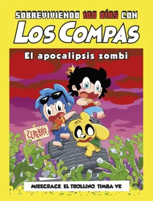 SOBREVIVIENDO 100 DÍAS CON LOS COMPAS: EL APOCALIPSIS ZOMBI SOBREVIVIENDO 100 DÍAS CON LOS COMPAS: EL APOCALIPSIS ZOMBI
