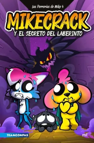 LAS PERRERÍAS DE MIKE #04. MIKECRACK Y EL SECRETO DEL LABERINTO
