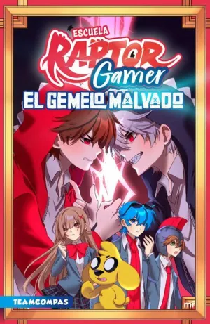 ESCUELA RAPTORGAMER #02. EL GEMELO MALVADO ESCUELA RAPTORGAMER #02. EL GEMELO MALVADO