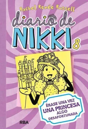 DIARIO DE NIKKI #08: ERASE UNA VEZ UNA PRINCESA ALGO DESAFORTUNADA