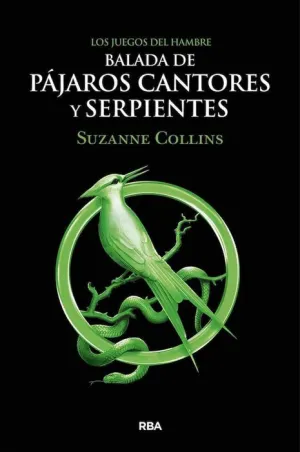 LOS JUEGOS DEL HAMBRE. BALADA DE PAJAROS CANTORES Y SERPIENTES