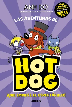 LAS AVENTURAS DE HOTDOG. ¡QUE EMPIECE EL ESPECTÁCULO!
