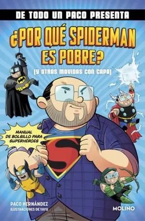 DE TODO UN PACO PRESENTA: ¿POR QUÉ SPIDERMAN ES POBRE?