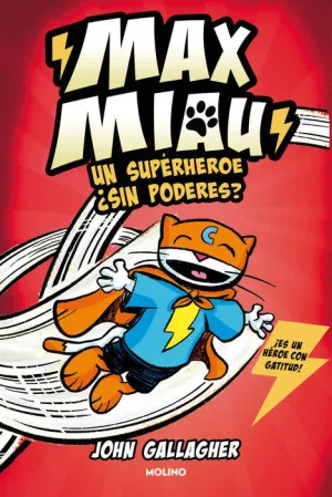 MAX MIAU V2. UN SUPERHÉROE ¿SIN PODERES?