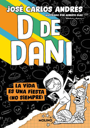 D DE DANI. LA VIDA ES UNA FIESTA (NO SIEMPRE)