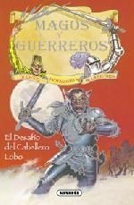 MAGOS Y GUERREROS: EL DESAFIO DEL CABALLERO LOBO