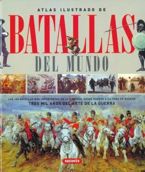 BATALLAS DEL MUNDO: ATLAS ILUSTRADO
