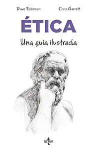 ÉTICA. UNA GUÍA ILUSTRADA