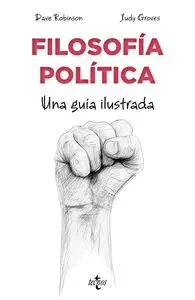 FILOSOFÍA POLÍTICA. UNA GUÍA ILUSTRADA