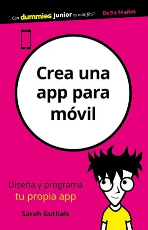 CREA UNA APP PARA MOVIL: DISEÑA Y PROGRAMA TU PROPIA APP