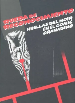 RUEDAS DE RECONOCIMIENTO. HUELLAS NOIR EN EL COMIC GRANADINO