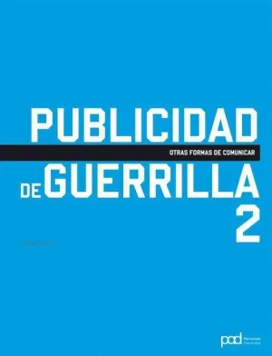 PUBLICIDAD DE GUERRILLA 2: OTRAS FORMAS DE COMUNICAR