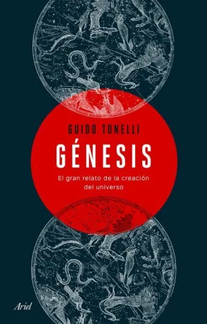 GENESIS. EL GRAN RELATO DE LA CREACION DEL UNIVERSO
