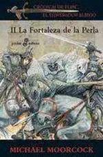 CRONICAS DE ELRIC II: LA FORTALEZA DE LA PERLA (BOLSILLO)