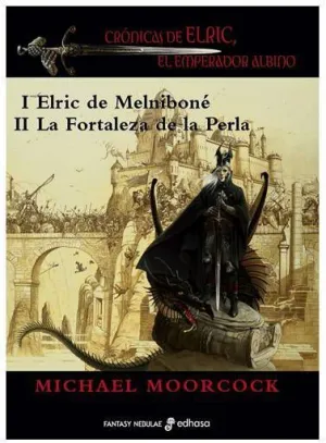 CRONICAS DE ELRIC: EL EMPERADOR ALBINO I Y ELRIC DE MELNIBONE II