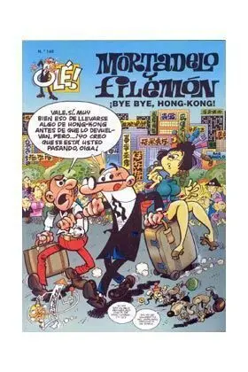 OLE MORTADELO #140. BYE BYE HONG-KONG OLE MORTADELO #140. BYE BYE HONG-KONG