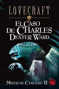LOVECRAFT #06: EL CASO DE CHARLES DEXTER WARD
