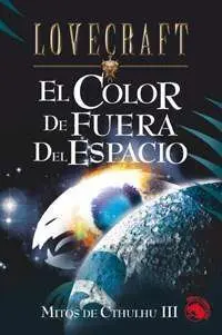 LOVECRAFT #15: EL COLOR DE FUERA DEL ESPACIO. MITOS CTHULHU III