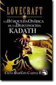 LOVECRAFT #23: LA BUSQUEDA ONIRICA DE LA DESCONOCIDA KADATH
