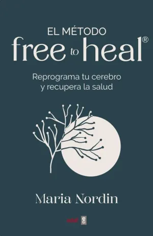 EL MÉTODO FREE TO HEAL EL MÉTODO FREE TO HEAL
