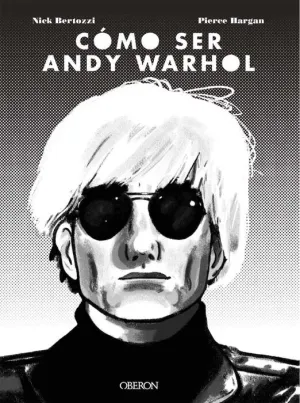 COMO SER ANDY WARHOL