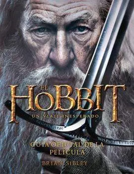 EL HOBBIT. UN VIAJE INESPERADO. GUIA OFICIAL DE LA PELICULA