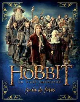 EL HOBBIT. UN VIAJE INESPERADO. GUIA DE FOTOS