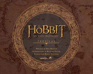 EL HOBBIT: UN VIAJE INESPERADO. CRONICAS: ARTE Y DISEÑO