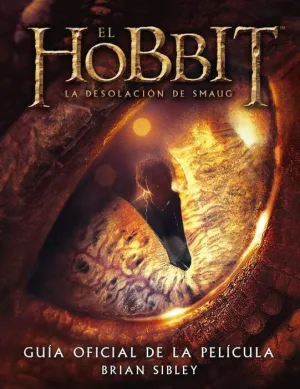 EL HOBBIT: LA DESOLACION DE SMAUG. GUIA OFICIAL DE LA PELICULA