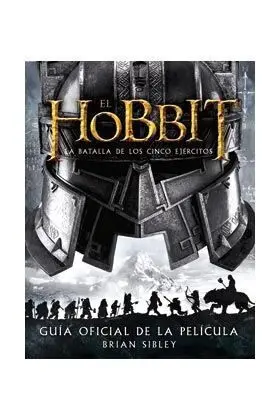 EL HOBBIT. LA BATALLA DE LOS CINCO EJERCITOS. GUIA OFICIAL DE LA PELICULA