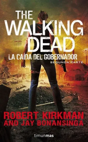 THE WALKING DEAD: LA CAIDA DEL GOBERNADOR 2ª PARTE