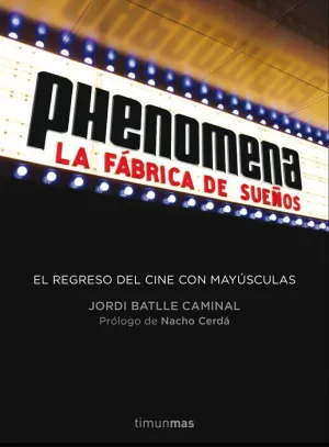 PHENOMENA. LA FABRICA DE SUEÑOS