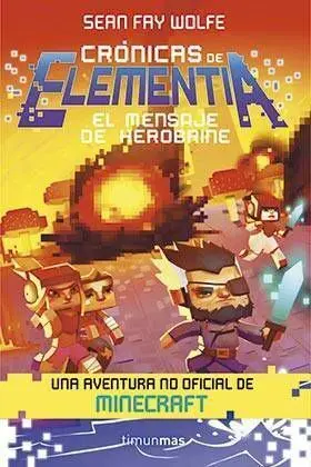 CRONICAS DE ELEMENTIA 03: EL MENSAJE DE HEROBRINE