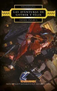 LAS AVENTURAS DE GOTREK Y FELIX: OMNIBUS 1