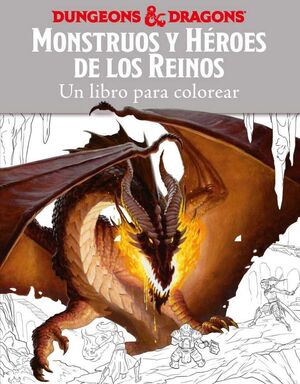 DUNGEONS & DRAGONS: MONSTRUOS Y HEROES DE LOS REINOS. LIBRO PARA COLOREAR