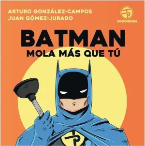 BATMAN MOLA MAS QUE TU