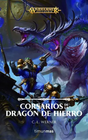 WARHAMMER AGE OF SIGMAR: CORSARIOS DE LA DRAGON DE HIERRO