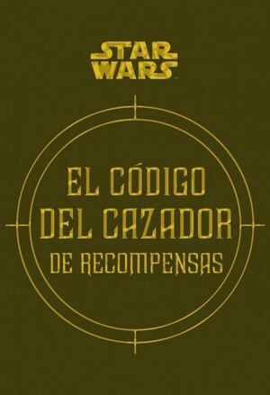 STAR WARS: EL CODIGO DEL CAZADOR DE RECOMPENSAS